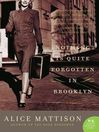 Imagen de portada para Nothing Is Quite Forgotten in Brooklyn